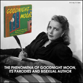 The Phenomena of Goodnight Moon, Its Parodies and Bisexual Author.