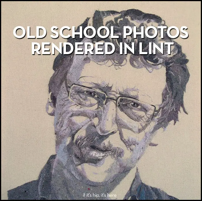 Read more about the article See You In The Future: Lint Portraits of Old School Photos.