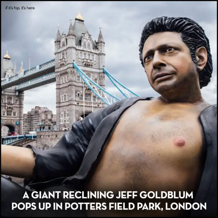 Read more about the article A Giant Reclining Bare-Chested Jeff Goldblum Pops Up in London (and other places)