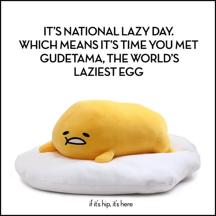 Read more about the article Celebrate National Lazy Day With Gudetama: Japan’s Adorable Lazy Egg