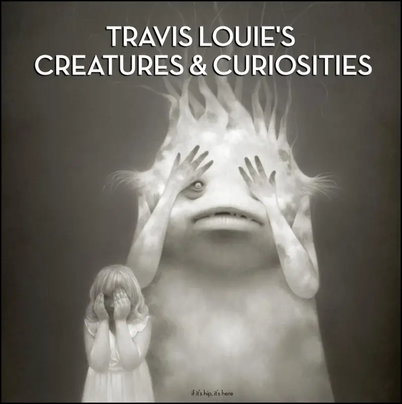 Travis Louie's Creatures and Curiosities