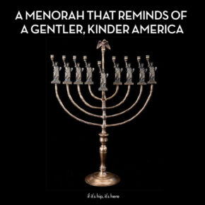 A Menorah That Reminds Of A Gentler, Kinder America