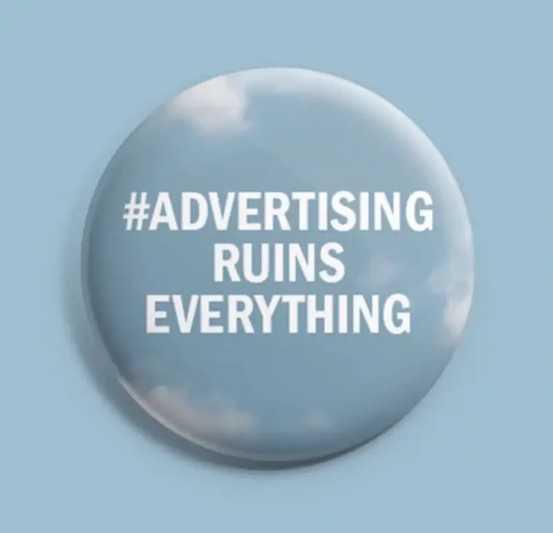 advertising ruins everything button