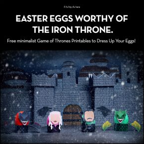 Game of Thrones Easter Eggs Printables. Worthy of The Iron Throne.