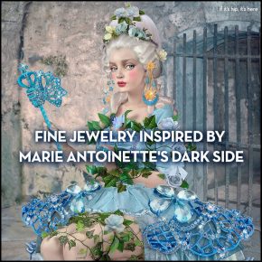 Incredible Jewelry Inspired by Marie Antoinette’s Dark Side