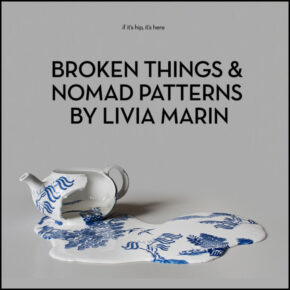 Broken Things & Nomad Patterns by Chilean Ceramicist Livia Marin