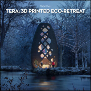 TERA : 3D Printed Sustainable Pods To Call Home Here on Earth