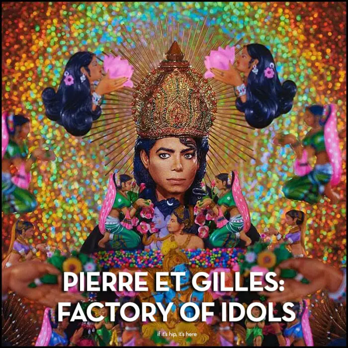 Pierre et Gilles Factory of Idols
