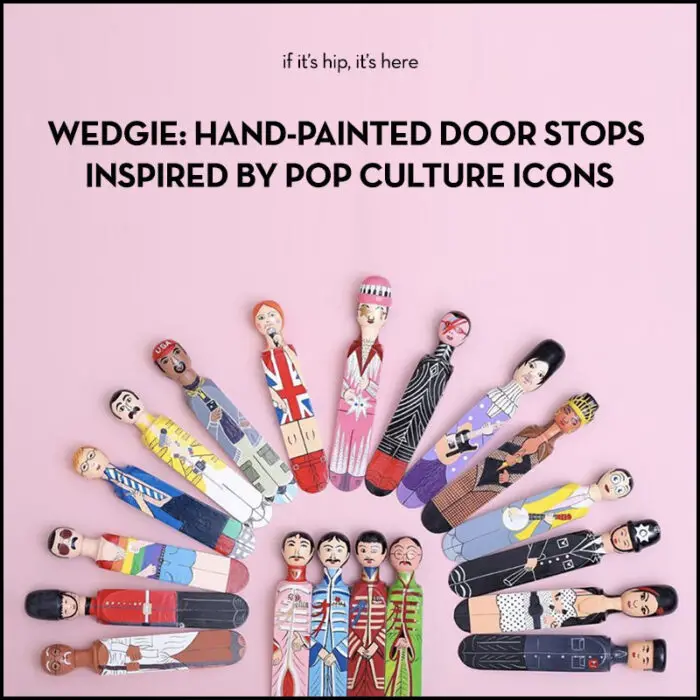 Read more about the article Wedgie: Hand-painted Door Stops Inspired By Pop Culture Icons