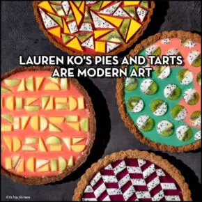 Sweet or Savory, Lauren Ko’s Pies and Tarts Are Modern Art