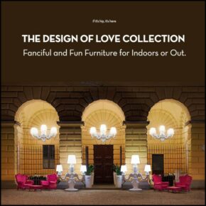 The Design of Love Collection is Fanciful and Fun Furniture for Indoors or Out.