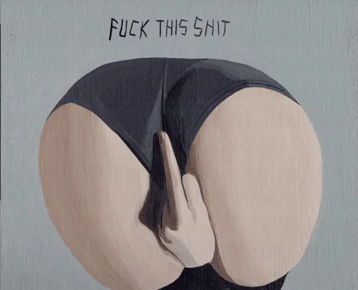 Fuck this shit paintings