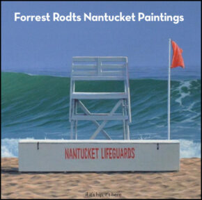 Forrest Rodts Immortalizes His Nantucket Summers In Acrylics.