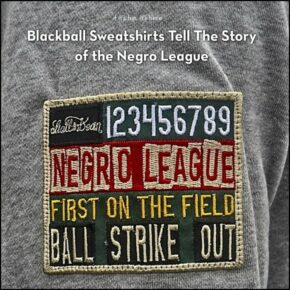 Limited Ed. Blackball Sweatshirts Tell The Story of The Negro Leagues Through AR