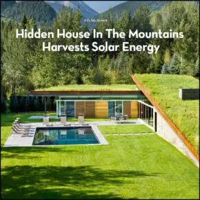 Hidden House In The Mountains Harvests Solar Energy