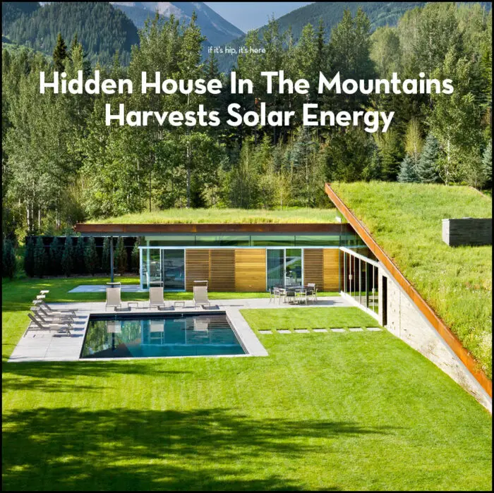 Read more about the article Hidden House In The Mountains Harvests Solar Energy
