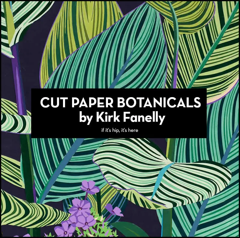 Cut paper botanicals by Kirk Fanelly