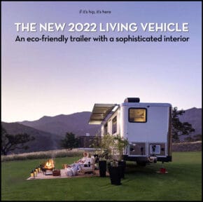 The Sustainable Sophisticated Way To Go Off-Grid. The 2022 Living Vehicle