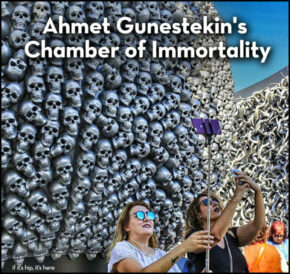 Ahmet Gunestekin’s Chamber of Immortality