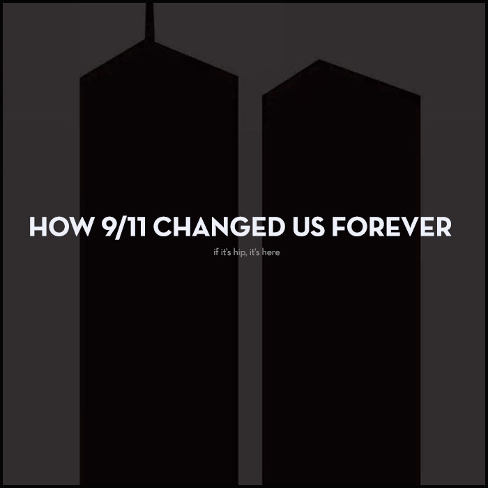 how 9/11 changed us forever