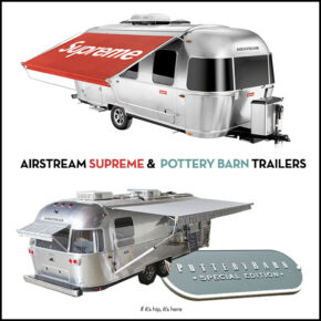 Airstream Supreme and Pottery Barn Branded Trailers!